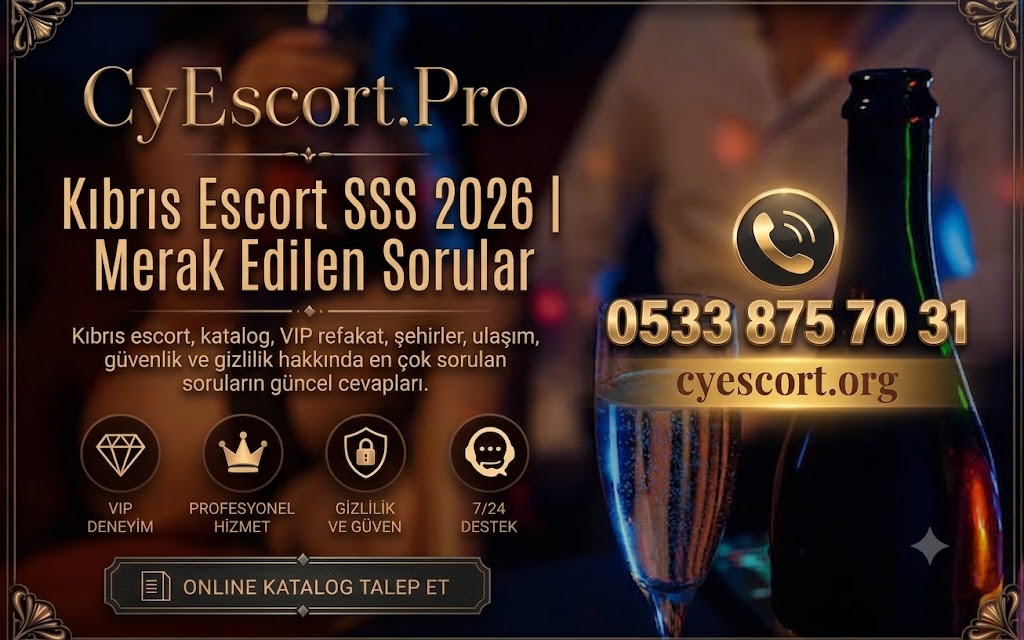 Kıbrıs Escort Sıkça Sorulan Sorular 2026